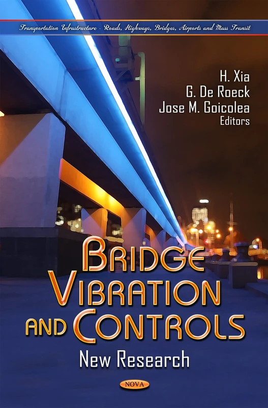 BRIDGE VIBRATION & CONTROLS: New Research (Transportation Infrastruture - Roads, Highways, Bridges, Airports and Mass Transit)