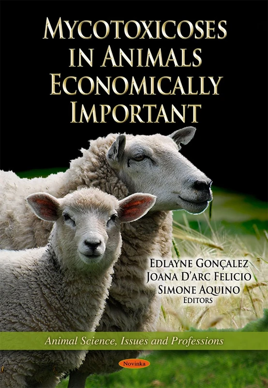 Mycotoxicoses in Animals Economically Important (Animal Science Issues and Professions)