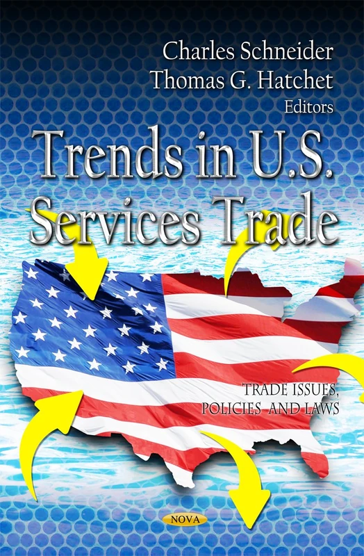 Trends in U.S. Trade - Trade Issues, Policies and Laws Book