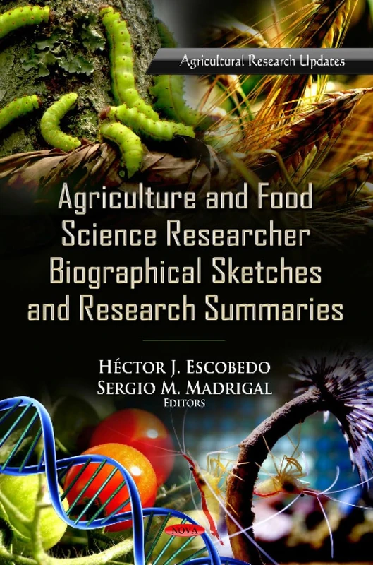 Agriculture & Food Science Research Biographical Sketches & Research Summaries (Agricultural Research Updates)