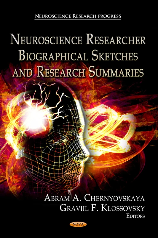 Neuroscience Research Biographical Sketches & Research Summaries (Neuroscience Research Progress)