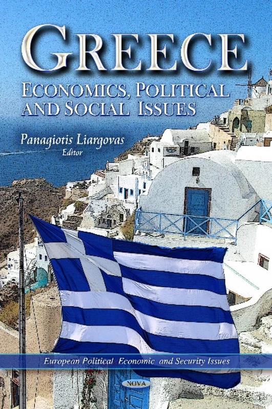 Greece: Economics, Political & Social Issues (European Political, Economic and Security Issues)