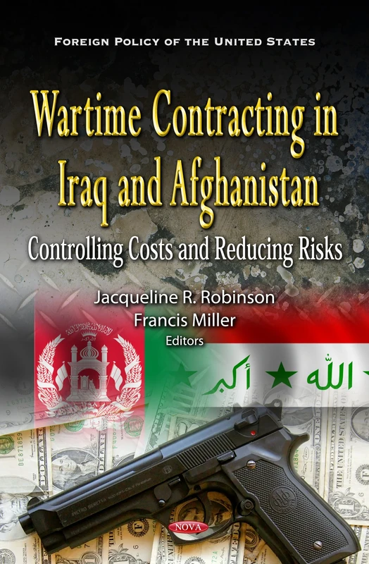 Wartime Contracting in Iraq & Afghanistan: Controlling Costs & Reducing Risks (Foreign Policy of the United States Series) (Foreign Policy of the United States: Defense, Security and Strategies)