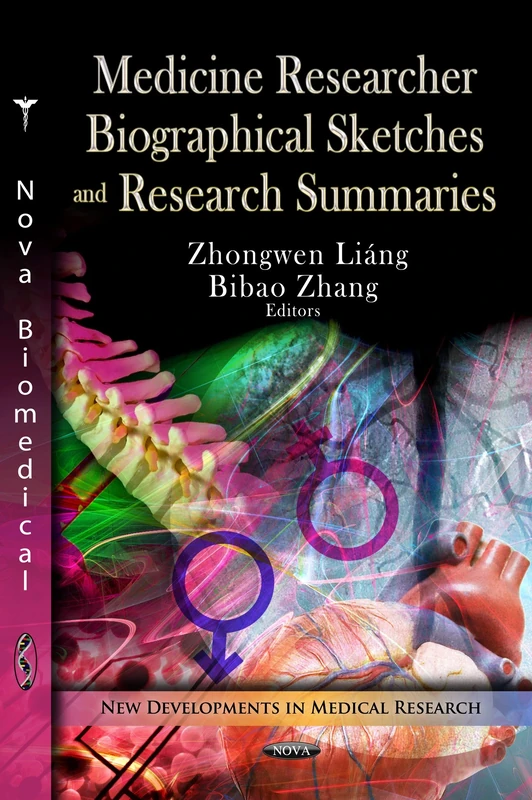Medicine Researcher Biographical Sketches & Research Summaries (New Developments in Medical Research)