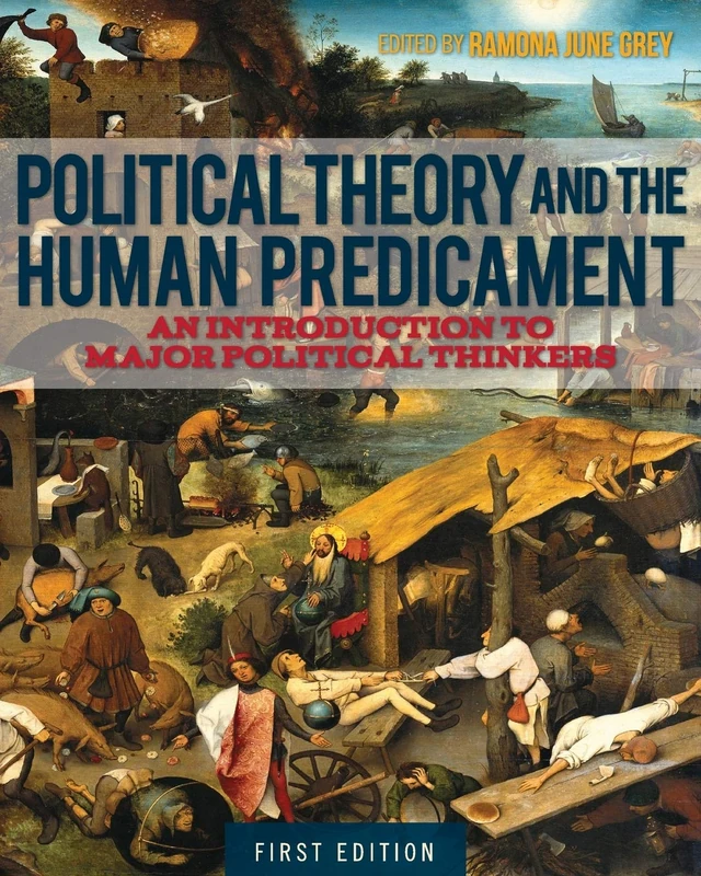 Political Theory and the Human Predicament: An Introduction to Major Political Thinkers