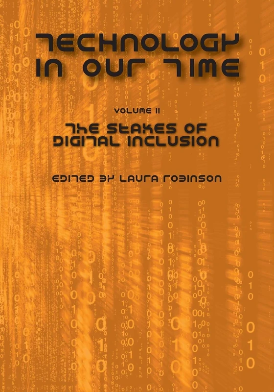 Technology in Our Time, Volume II: The Stakes of Digital Inclusion