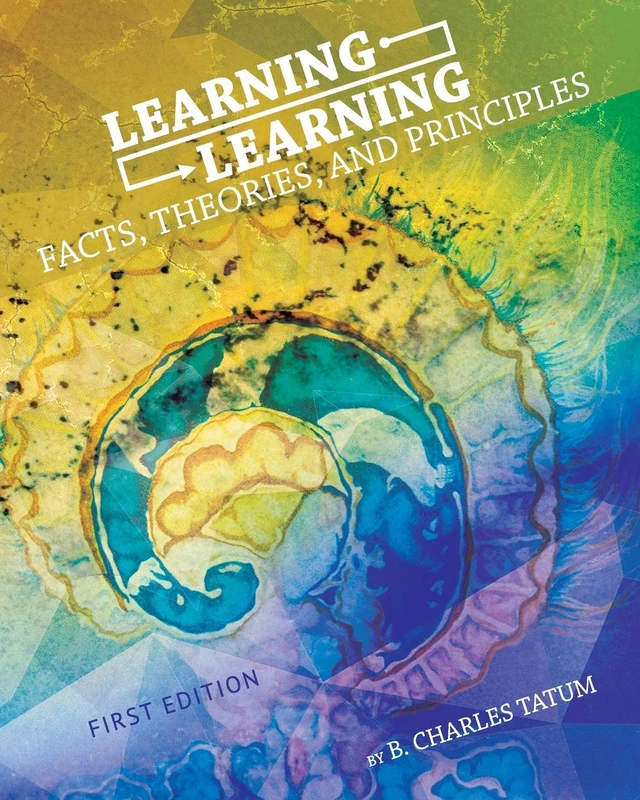 Learning Learning: Facts, Theories, and Principles