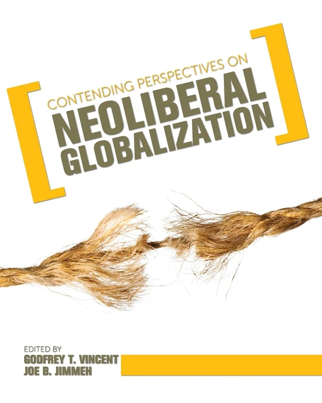 Contending Perspectives on Neoliberal Globalization