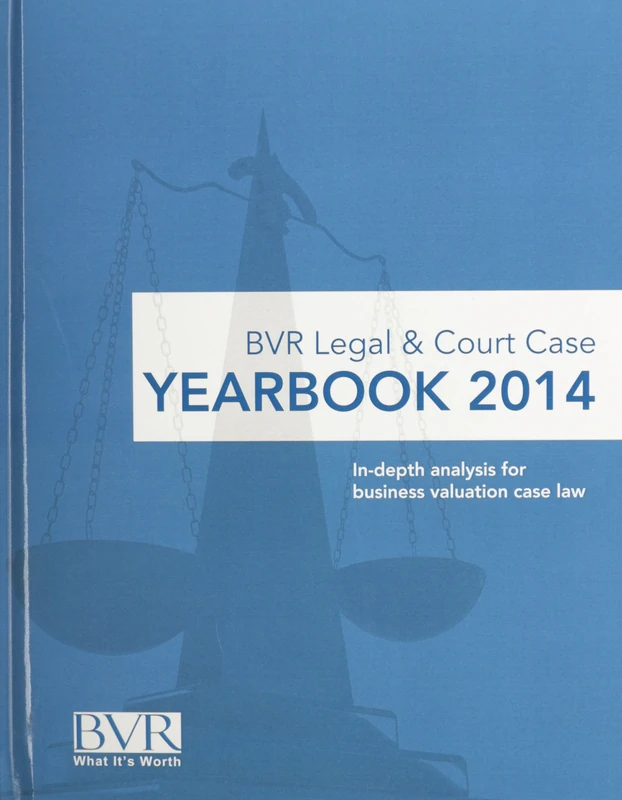 Business Valuation Resources BVR Legal & Court Case Yearbook 2014