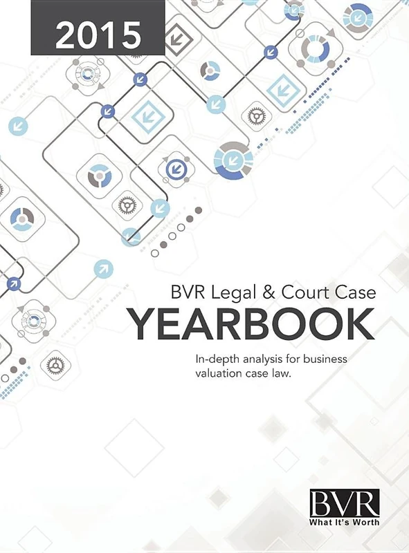 Business Valuation Resources BVR Legal & Court Case Yearbook 2015