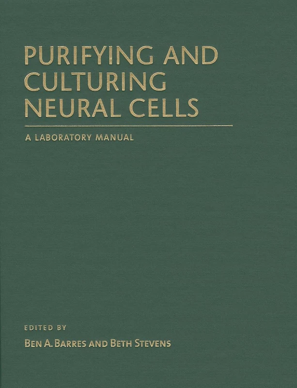 Purifying and Culturing Neural Cells: A Laboratory Manual (Perspectives Cshl)