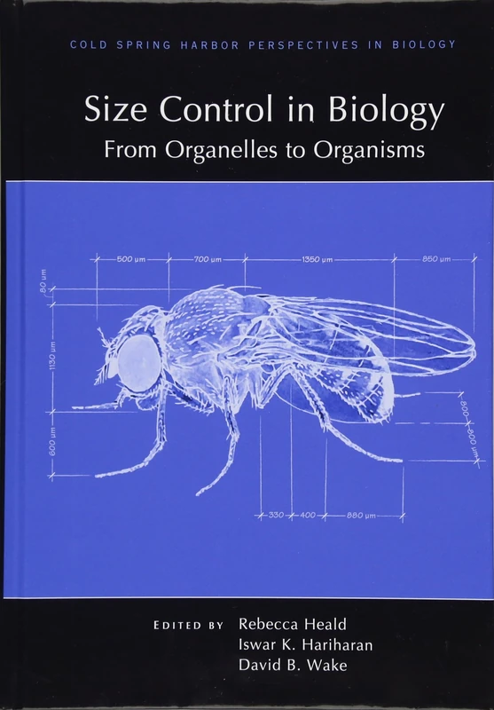 Size Control in Biology: From Organelles to Organisms (Cold Spring Harbor Perspectives in Biology)