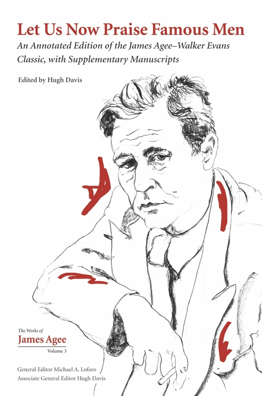 Let Us Now Praise Famous Men: An Annotated Edition of the James Agee-Walker Evans Classic, with Supplementary Manuscripts: 3 (The Works of James Agee Series) - Image 1