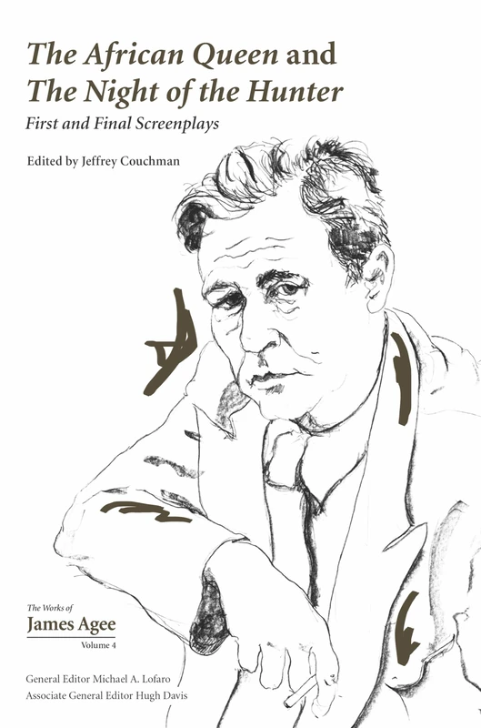The African Queen and The Night of the Hunter: First and Final Screenplays (Collected Works of James Agee): 4