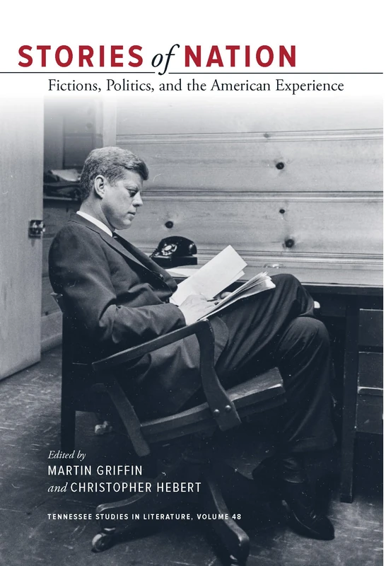 Stories of Nation: Fictions, Politics, and the American Experience (Tennessee Studies in Literature): 48