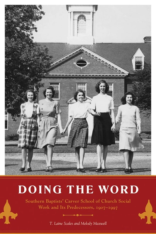 Doing the Word: Southern Baptists' Carver School of Church Social Work and Its Predecessors, 1907-1997 (America's Baptists) - Image 1