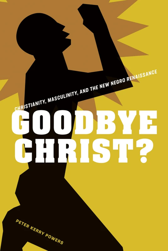 Goodbye Christ?: Christianity, Masculinity, and the New Negro Renaissance - Image 1