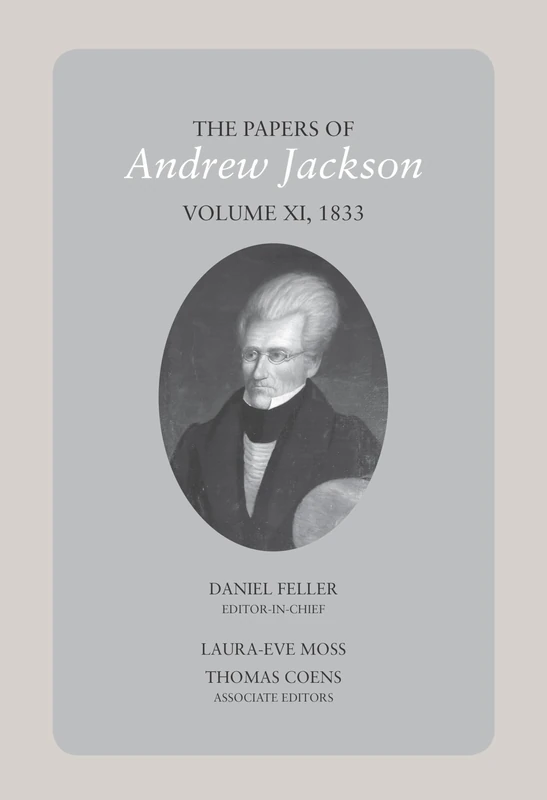 The Papers of Andrew Jackson, Volume 11, 1833 (Utp Papers Andrew Jackson)