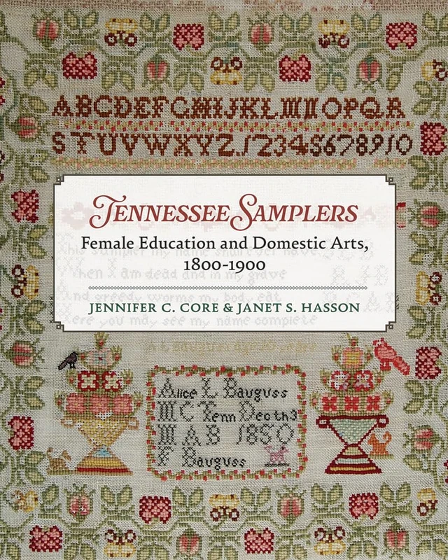 Tennessee Samplers: Female Education and Domestic Arts, 1800-1900 - Image 1