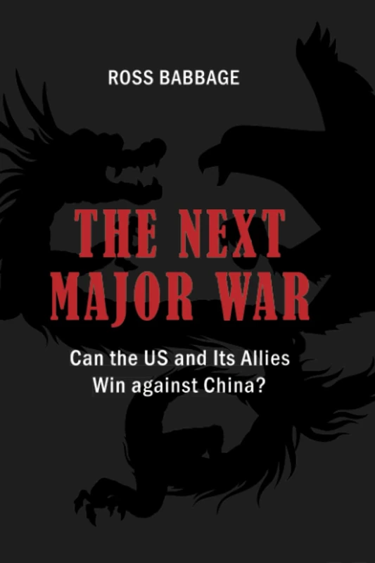 The Next Major War: Can the US and its Allies Win Against China? (Rapid Communications in Conflict & Security Series)