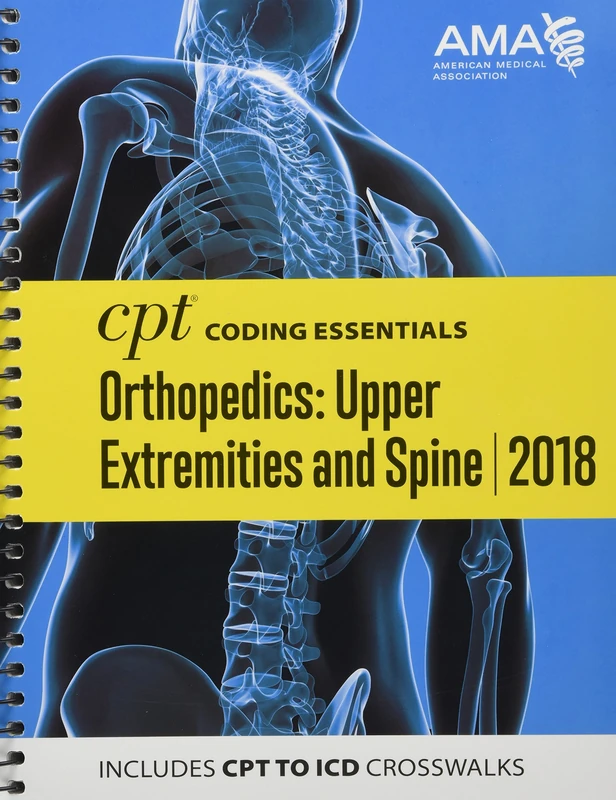 CPT® Coding Essentials for Orthopedics: Upper Extremities and Spine 2018