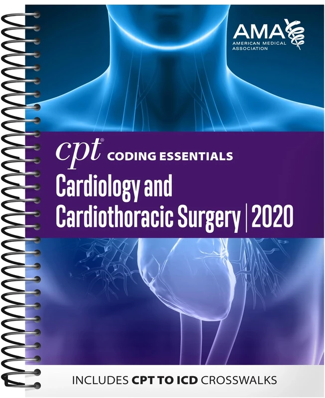 CPT Coding Essentials for Cardiology & Cardiothoracic Surgery 2020: Includes CPT to Icd Crosswalks
