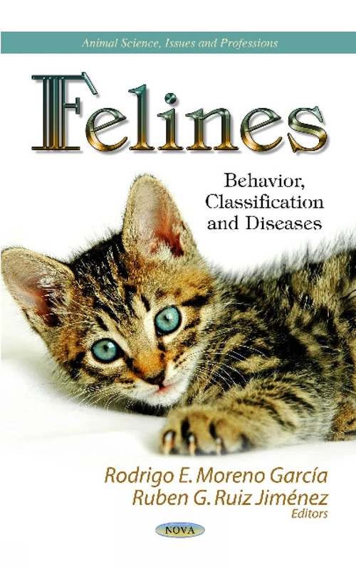 FELINES BEHAVIOR CLASSIFIC.: Behavior, Classification & Diseases (Animal Science Issues and Professions)