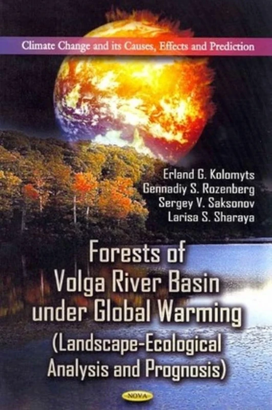 FORESTS OF VOLGA RIVER BASIN (Climate Change and its Causes, Effects and Prediction; Environmental Science, Engineering and Technology)