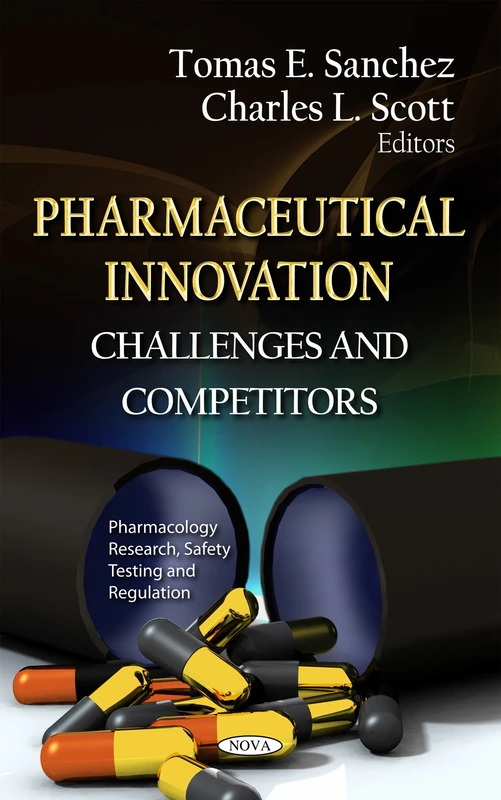 PHARMACEUTICAL INNOVATION: Challenges & Competitors (Pharmacology-research, Safety Testing and Regulation)