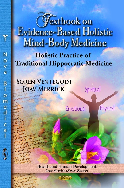 TEXTBOOK ON EVIDENCE BASED HOL: Holistic Practice of Traditional Hippocratic Medicine (Textbook on Evidence-Based Holistic Mind-Body Medicine: Health and Human Development)