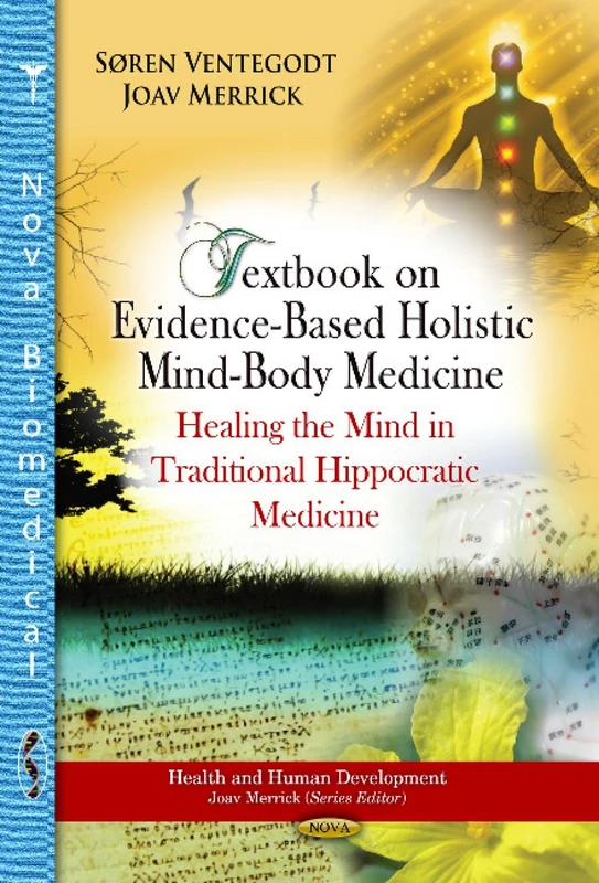 TEXTBOOK ON EVIDENCE BASED HOL: Healing the Mind in Traditional Hippocratic Medicine (Textbook on Evidence-Based Holistic Mind-Body Medicine: Health and Human Development)