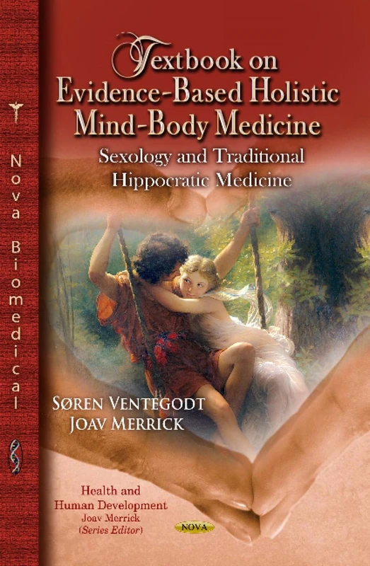 TEXTBOOK ON EVIDENCE BASED HOL: Sexology & Traditional Hippocratic Medicine (Health and Human Development: Textbook on Bbased Holistic Mind-Body Medicine) - Image 1