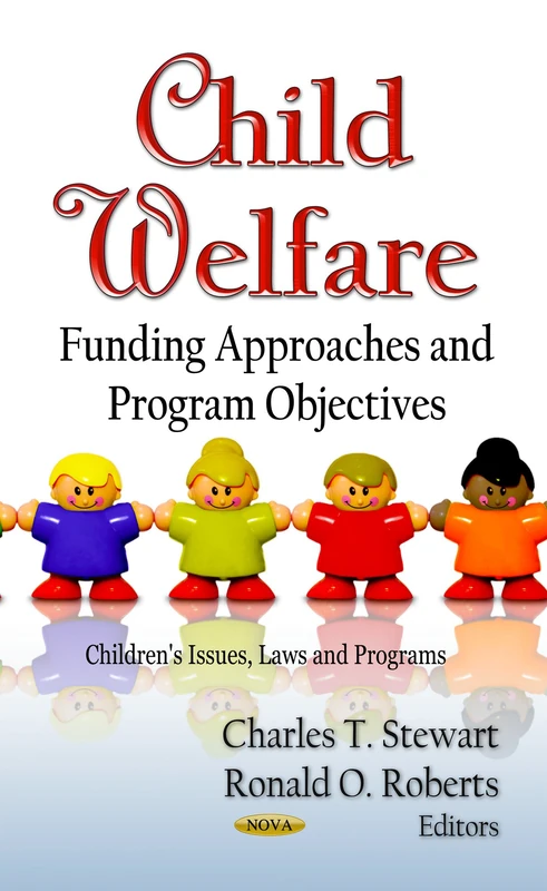 CHILD WELFARE: Funding Approaches & Program Objectives (Children's Issues, Laws and Programs)