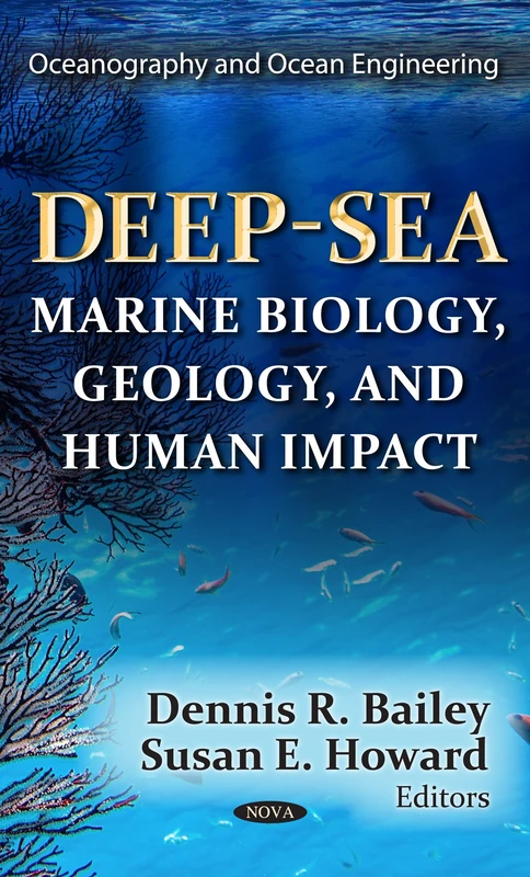 DEEP SEA MARINE BIOLOGY GEOL.: Marine Biology, Geology, & Human Impact (Oceanography and Ocean Engineering: Marine Biology)