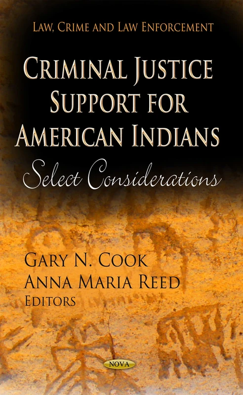 CRIMINAL JUSTICE SUPPORT FOR AMERICAN IN: Select Considerations (Law, Crime and Law Enforcement: Criminal Justice, Law Enforcement and Corrections)