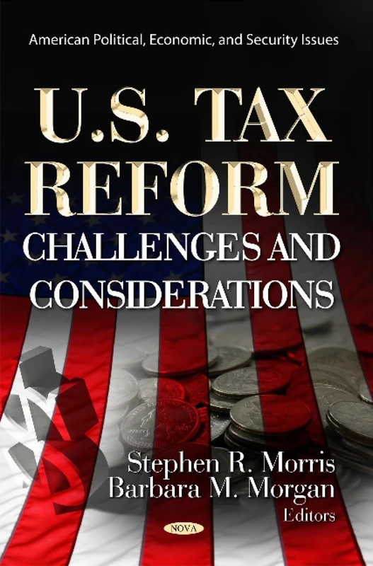 US TAX REFORM: Challenges & Considerations (American Political, Economic, and Security Issues)