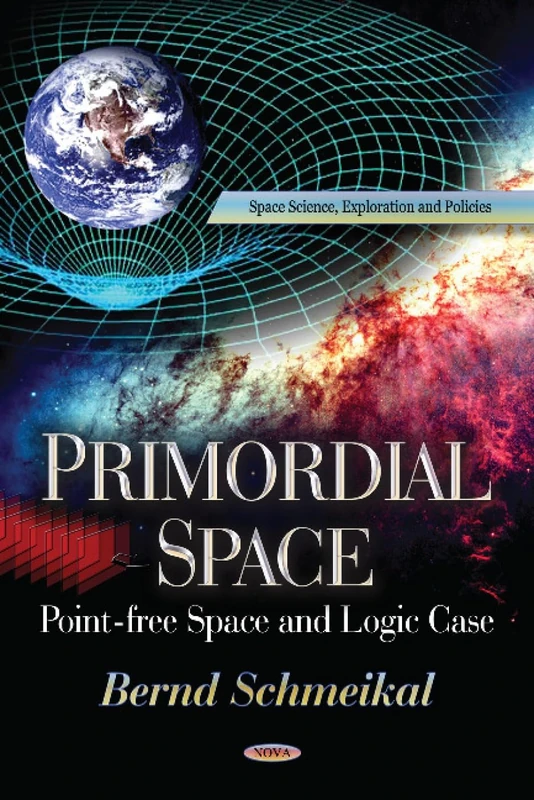 PRIMORDIAL SPACE POINTFREE: Pointfree Space & Logic Case (Space Science, Exploration and Policies) - Image 1