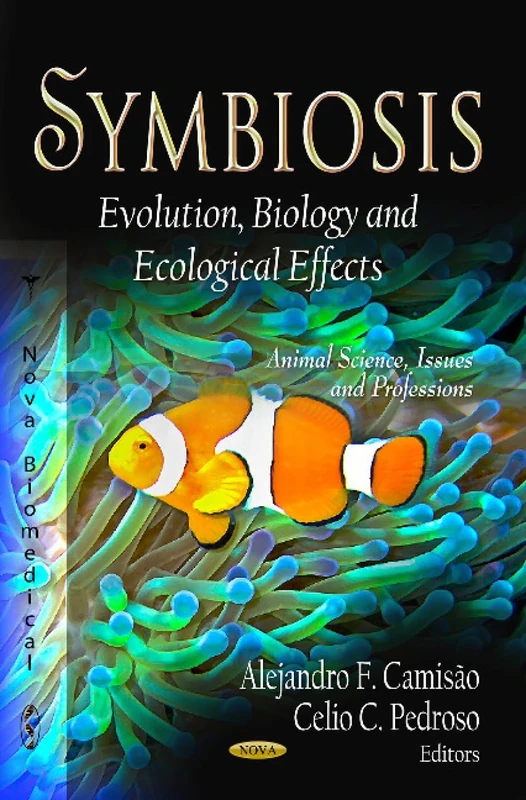 SYMBIOSIS EVOLUTION BIOLOGY: Evolution, Biology & Ecological Effects (Animal Science, Issues and Professions)