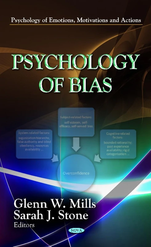 PSYCHOLOGY OF BIAS (Psychology of Emotions, Motivations and Actions)