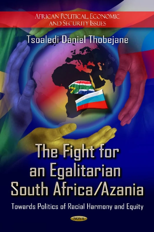 FIGHT FOR AN EGALITARIAN SOUTH: Towards Politics of Racial Harmony & Equity (African Political, Economic, and Security Issues)