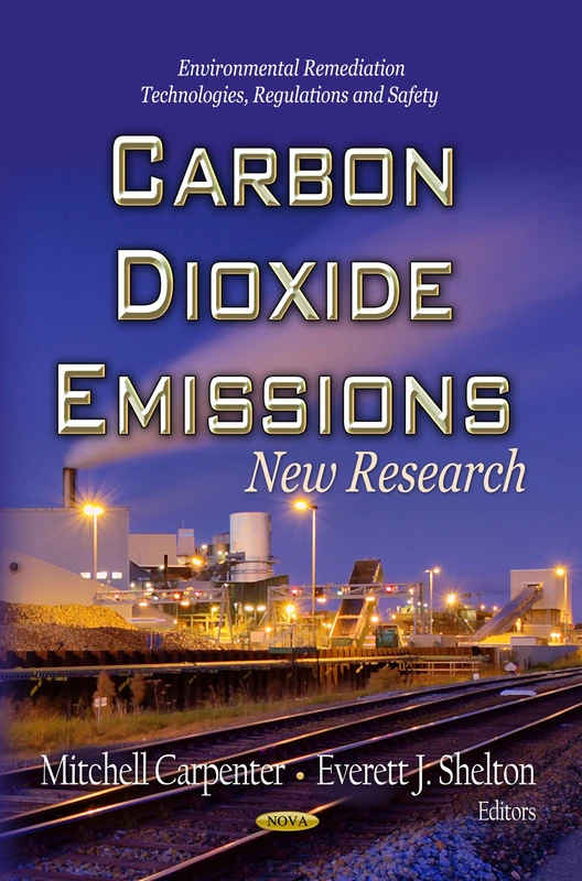 CARBON DIOXIDE EMISSIONS NEW R: New Research (Environemental Remediation Technologies, Regulations and Safety)