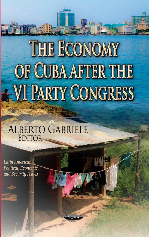 ECONOMY OF CUBA AFTER THE VI P: Between State Socialism & Market Socialism (Latin American Political, Economic, and Security Issues)