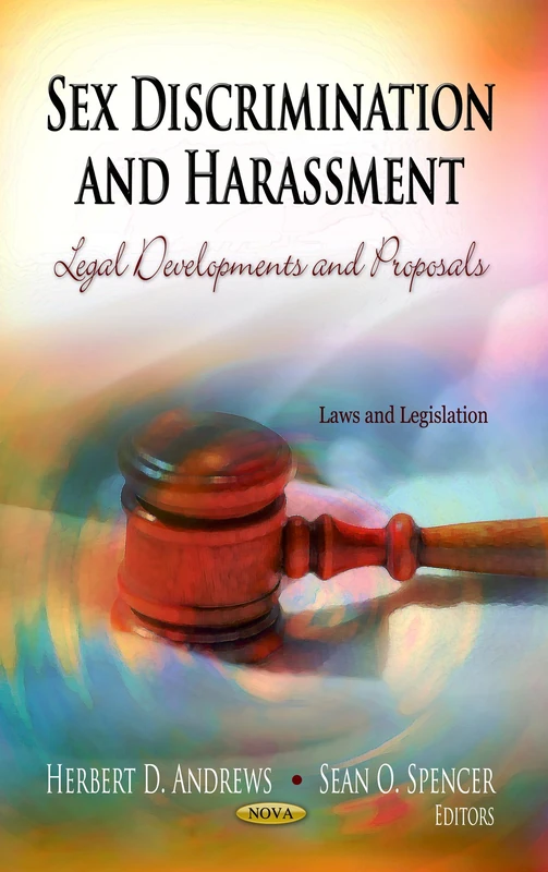 SEX DISCRIMINATION HARASSMEN: Legal Developments & Proposals (Laws and Legislation)