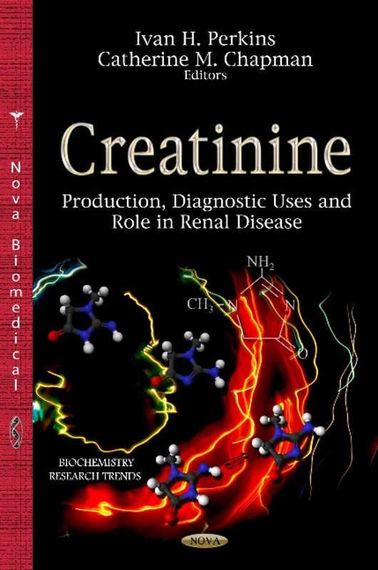 CREATININE PRODUCTION DIAGNO.: Production, Diagnostic Uses & Role in Renal Disease (Biochemistry Research Trends) - Image 1