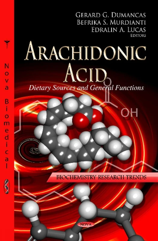 ARACHIDONIC ACID DIETARY SOURC: Dietary Sources & General Functions (Biochemistry Research Trends)