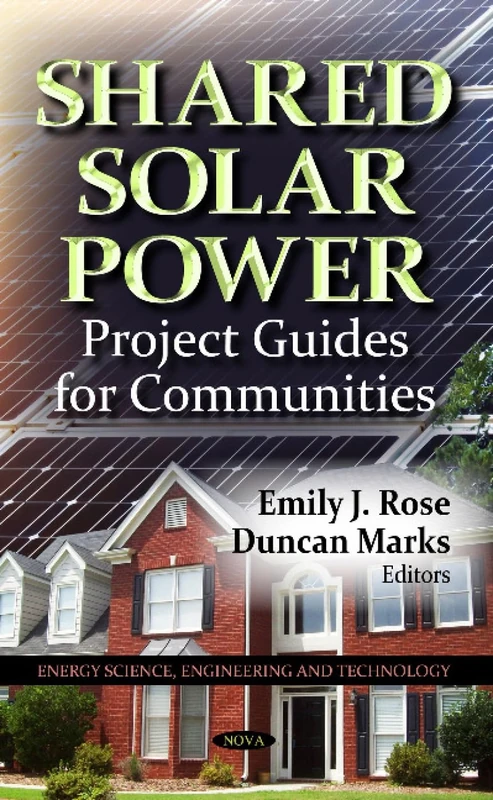 SHARED SOLAR POWER: Project Guides for Communities (Energy Science, Engineering and Technology; Energy Policies, Politics and Prices) - Image 1