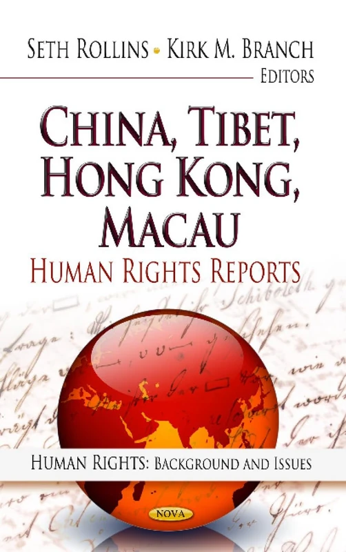 CHINA TIBET HONG KONG MACAU: Human Rights Reports (Human Rights: Background and Issues)