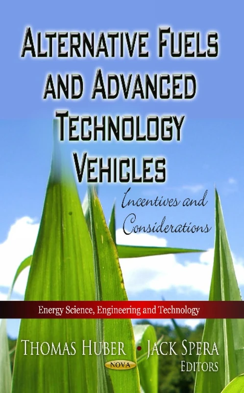 ALTERN FUELS ADVANCED TEC VE: Incentives & Considerations (Energy Science, Engineering and Technology)