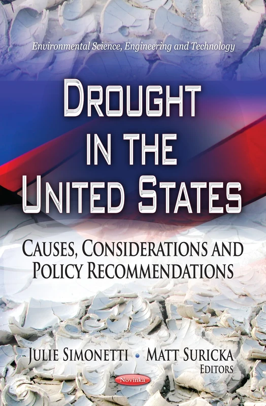 DROUGHT IN THE UNITED STATES: Causes, Considerations & Policy Recommendations (Environmental Science, Engineering and Technology)