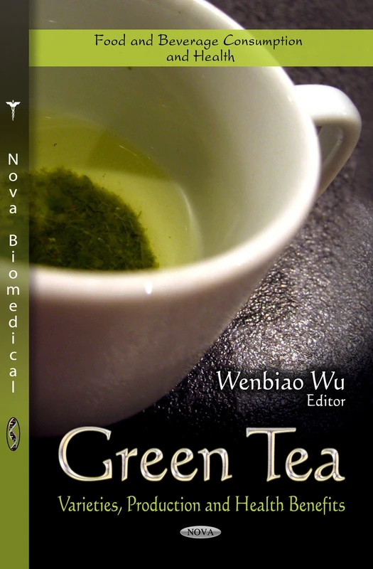 Green Tea: Varieties, Production and Health Benefits Book - Image 1